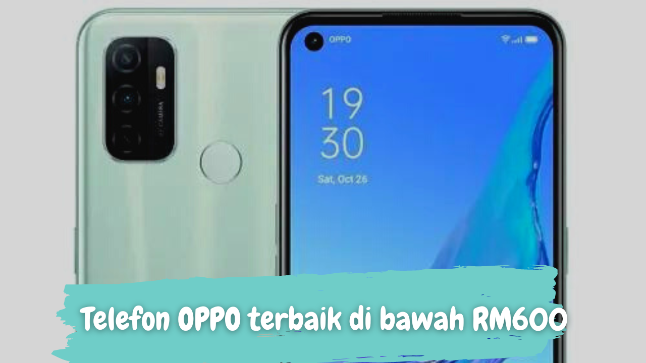 telefon OPPO terbaik di bawah RM600